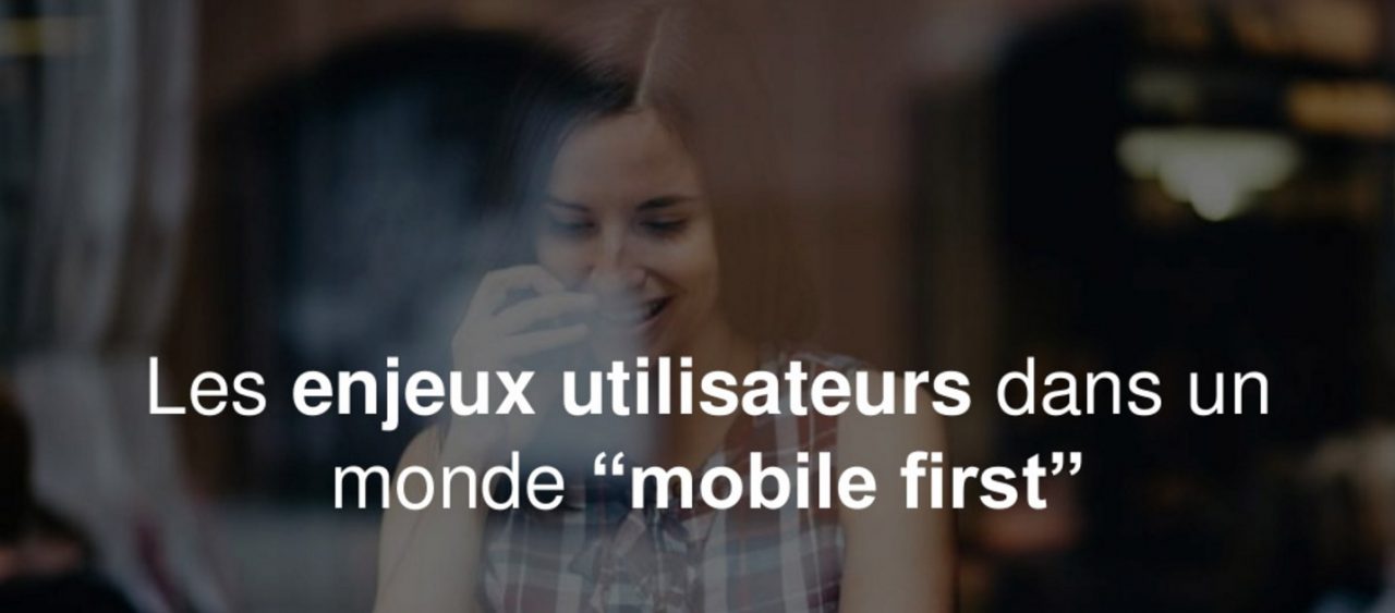Enjeux utilisateur mobile first